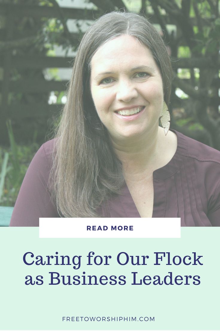 Caring for Our Flocks As Christian Business Leaders and Parents
